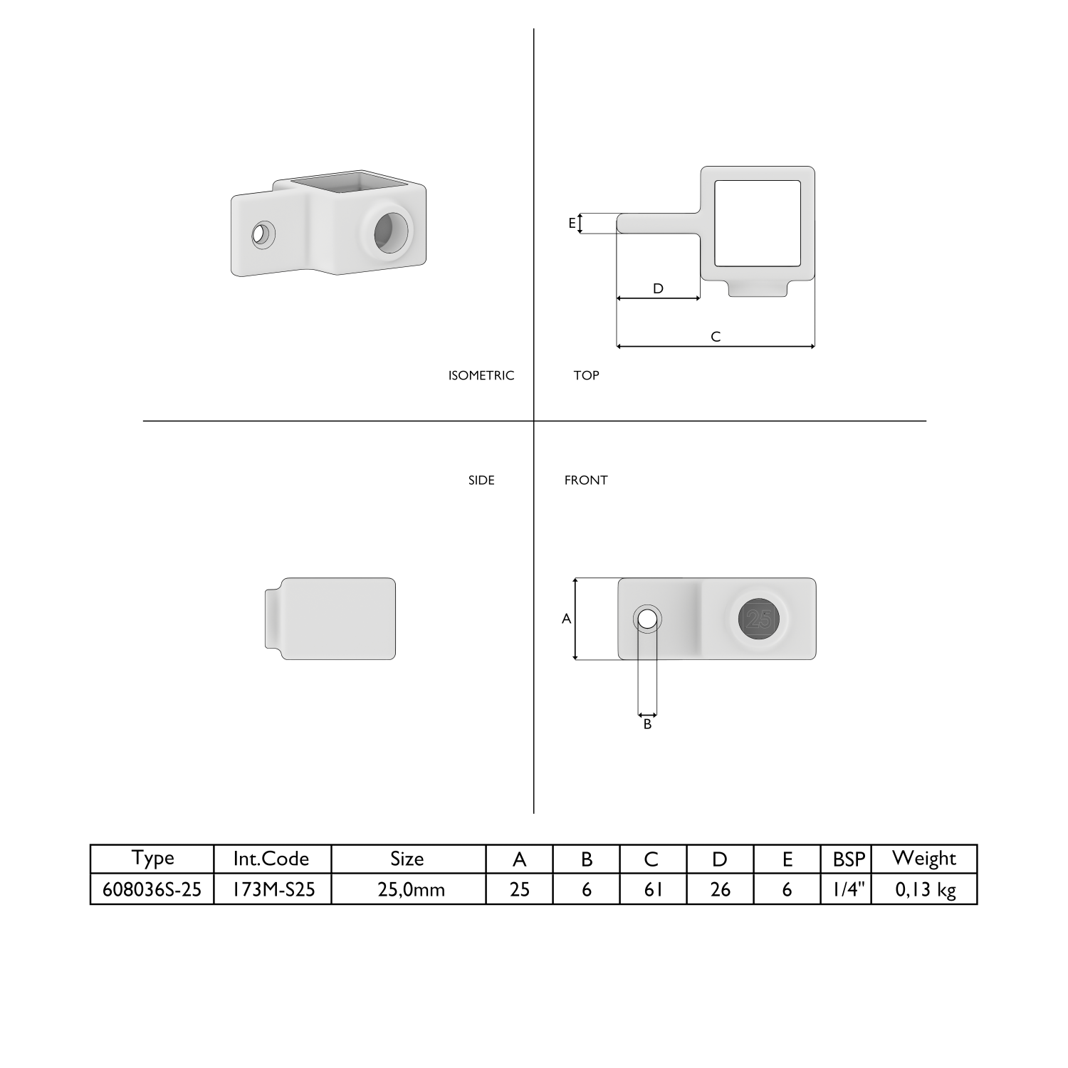 Dibujo técnico de un conector de tubos cuadrado de color blanco. Vistas isométrica, superior, lateral y frontal. Componente con abertura cuadrada y placa de sujeción lateral con orificio. Dimensiones: 25 mm; rosca: 1/4" BSP; peso: 0,13 kg.